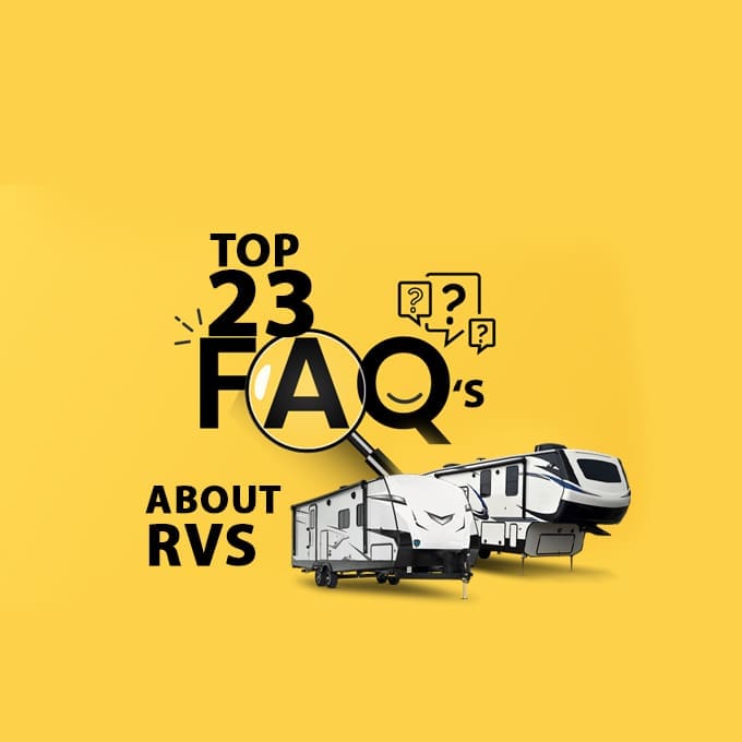 The Top 23 FAQ's About RVs